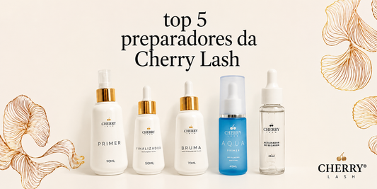 Banner da Cherry Lash com o Top 5 preparadores: Primer, Finalizador, Bruma, Aqua Primer e Acelerador de Secagem para extensão de cílios.