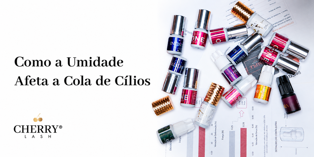 Banner da Cherry Lash com o título “Como a Umidade Afeta a Cola de Cílios” ao lado de diferentes colas para extensão de cílios sobre fundo branco.