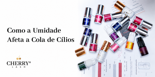 Banner da Cherry Lash com o título “Como a Umidade Afeta a Cola de Cílios” ao lado de diferentes colas para extensão de cílios sobre fundo branco.