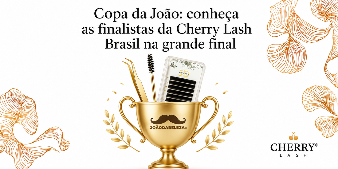 Banner da Copa da João apresenta as finalistas da Cherry Lash Brasil na grande final, com troféu dourado da João da Beleza e produtos para extensão de cílios.