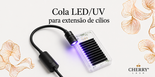 Banner da Cherry Lash sobre cola LED/UV para extensão de cílios com luz UV e tecnologia de fotopolimerização.