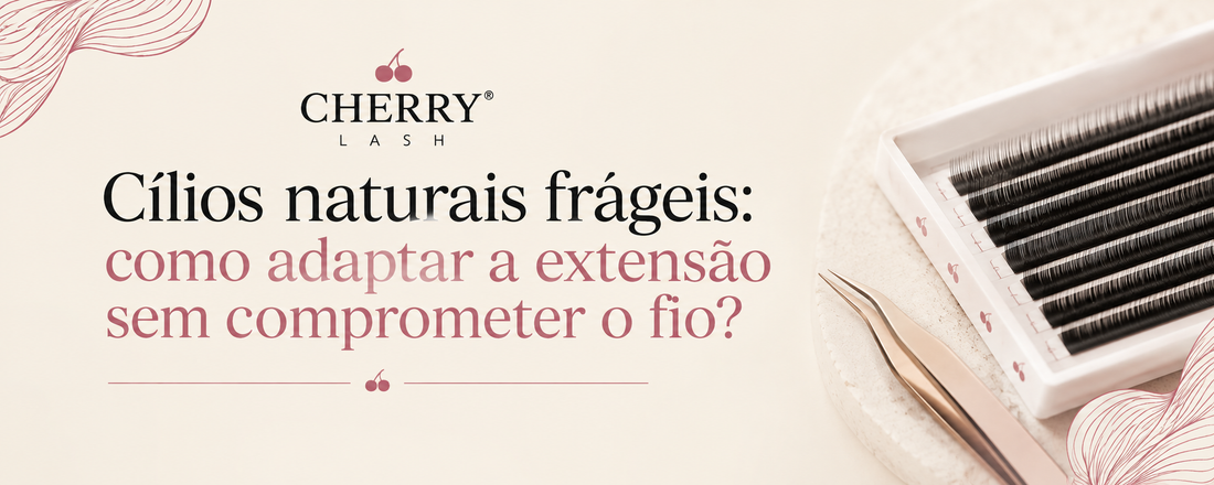 Cílios naturais frágeis: como adaptar a extensão sem comprometer o fio