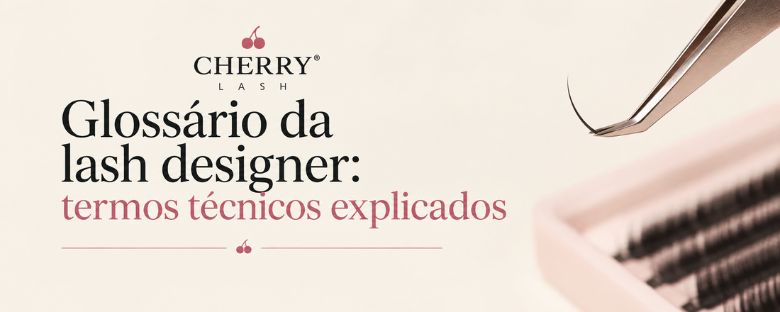 Glossário da lash designer: termos técnicos explicados